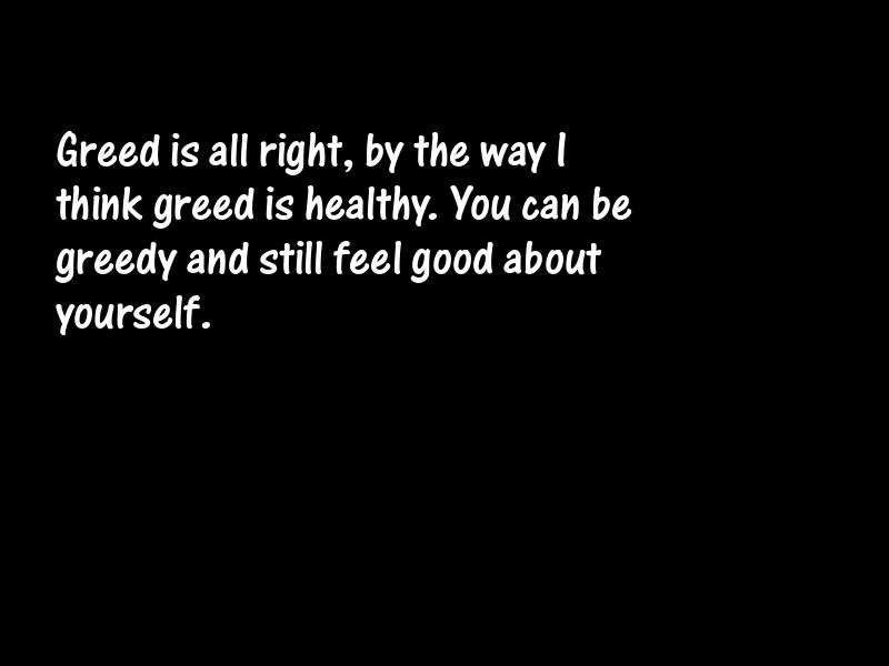 Greed Motivational Quotes