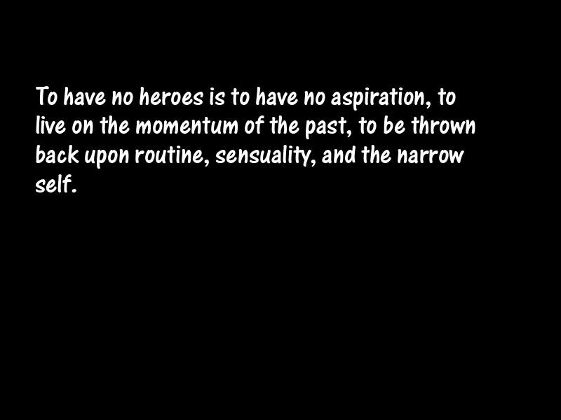 Heroes and heroism Motivational Quotes