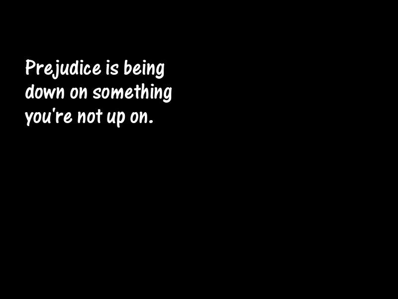 Prejudice Motivational Quotes