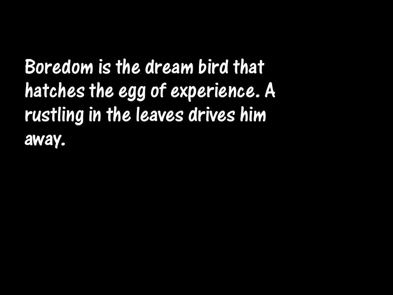 Bores and boredom Motivational Quotes