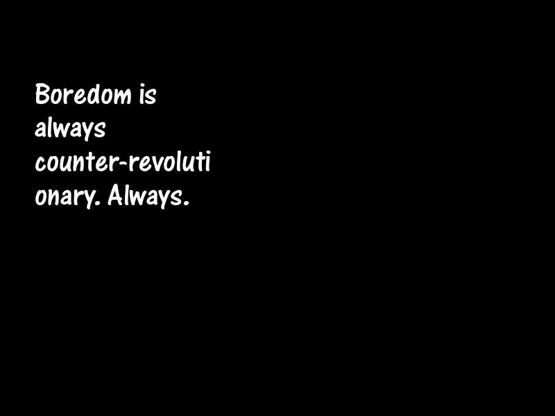 Bores and boredom Motivational Quotes