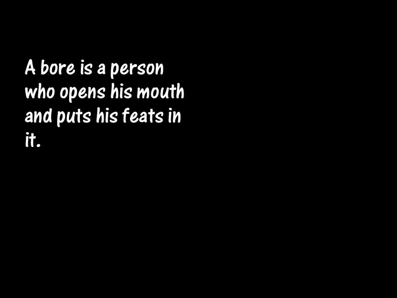 Bores and boredom Motivational Quotes