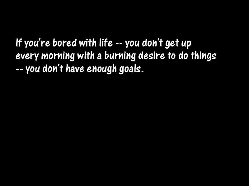 Bores and boredom Motivational Quotes