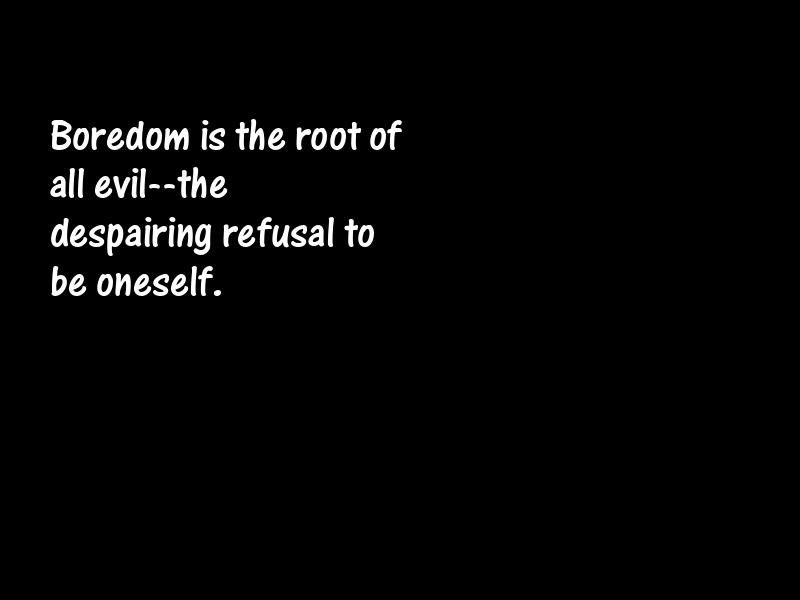 Bores and boredom Motivational Quotes