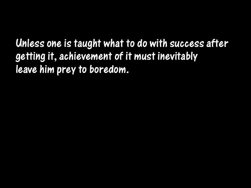 Bores and boredom Motivational Quotes