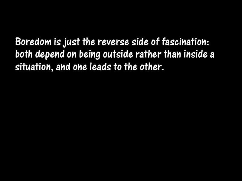 Bores and boredom Motivational Quotes