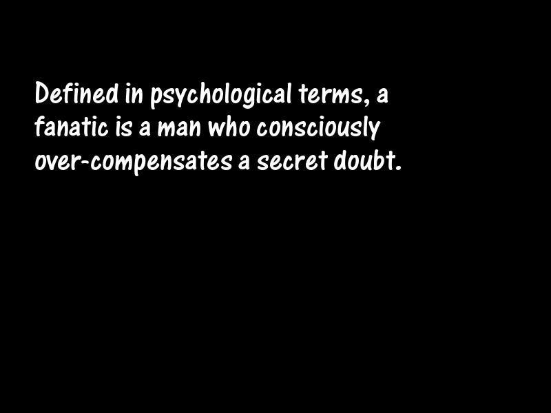 Fanatics and fanaticism Motivational Quotes