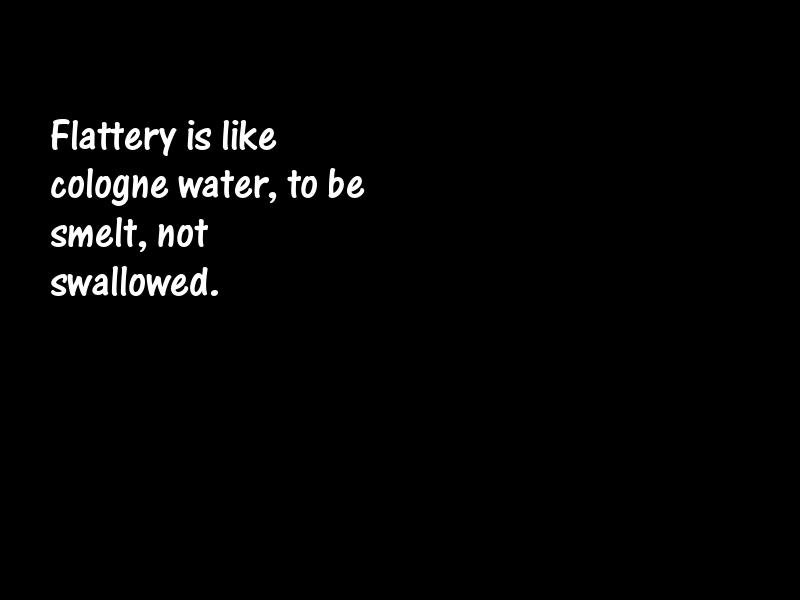Flattery Motivational Quotes