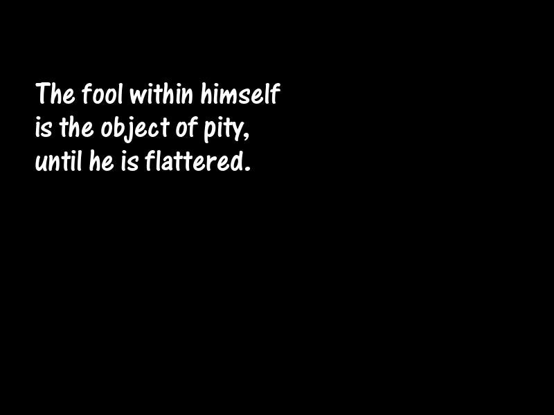 Fools and foolishness Motivational Quotes