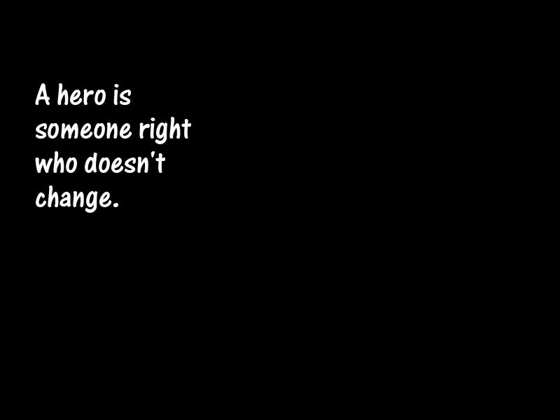 Heroes and heroism Motivational Quotes