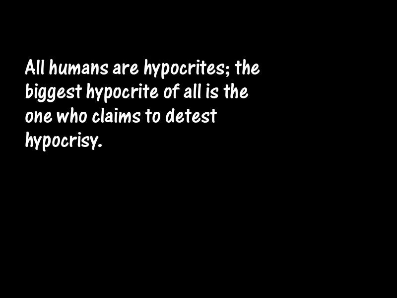 Hypocrisy Motivational Quotes