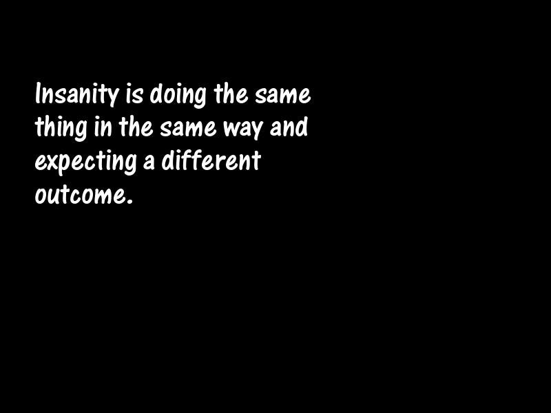 Insanity Motivational Quotes