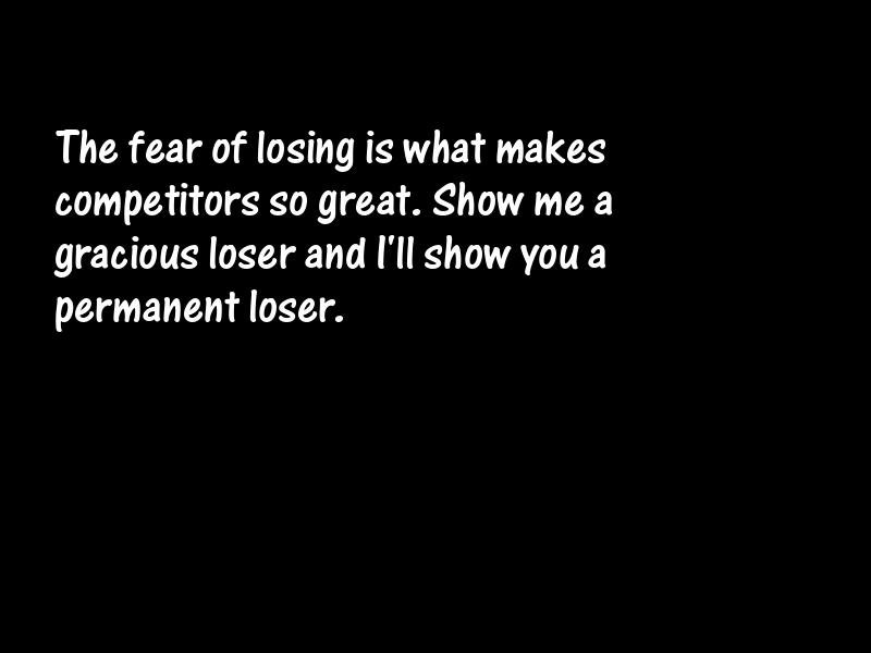 Losers and losing Motivational Quotes