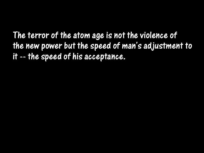 Nuclear age Motivational Quotes