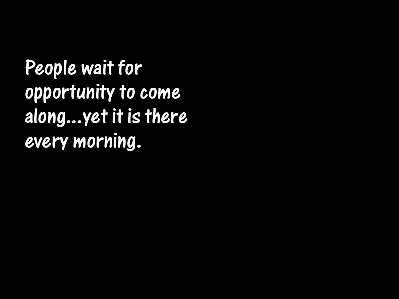 Opportunity Motivational Quotes