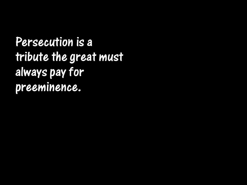 Persecution Motivational Quotes