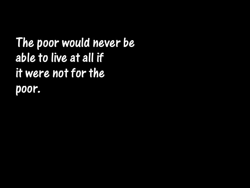 Poverty and the poor Motivational Quotes