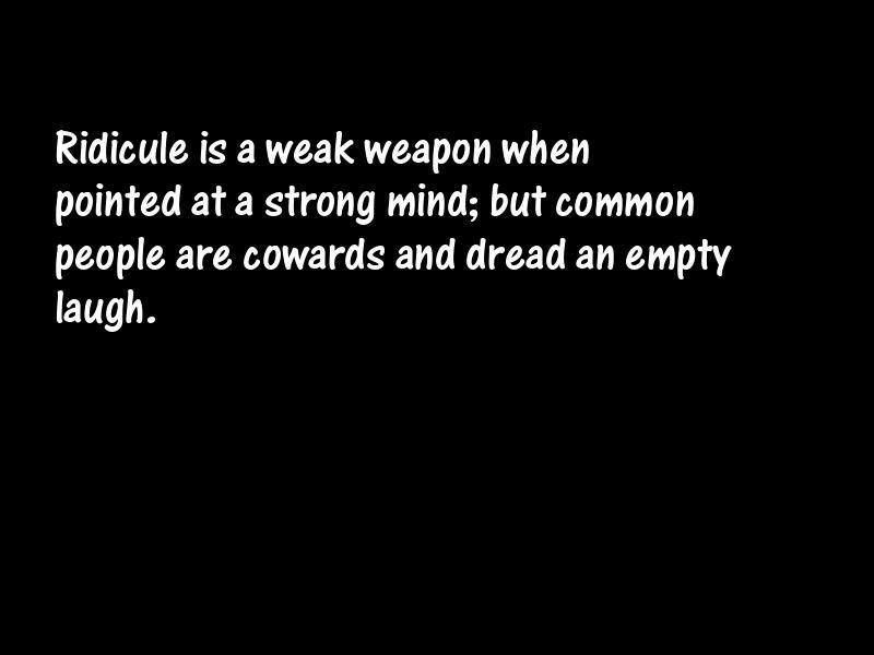 Ridicule Motivational Quotes