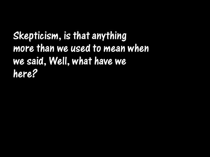 Skepticism Motivational Quotes