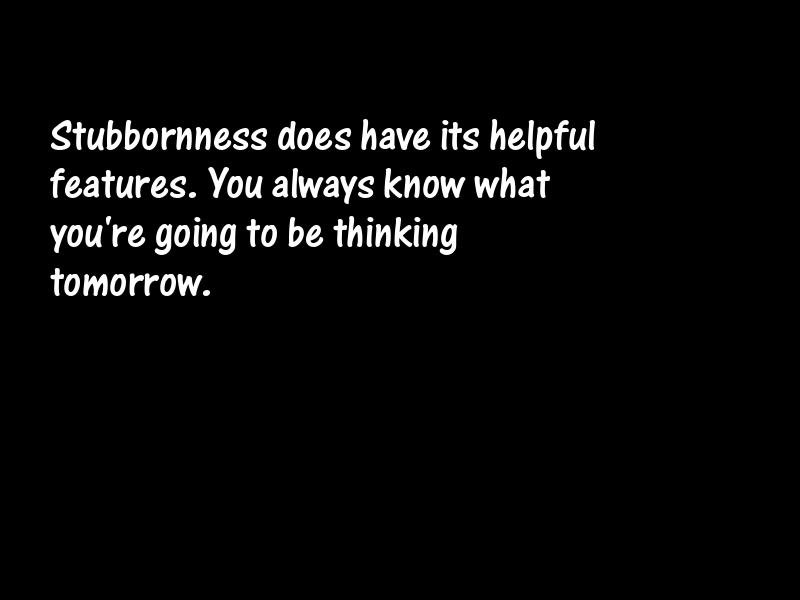 Stubbornness Motivational Quotes