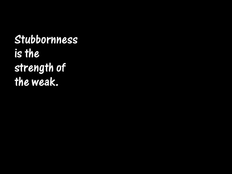 Stubbornness Motivational Quotes