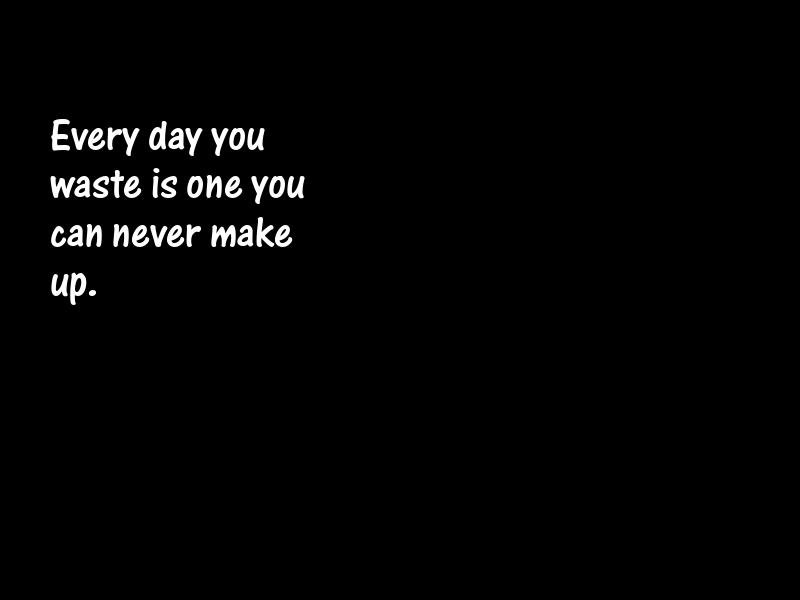 Waste Motivational Quotes